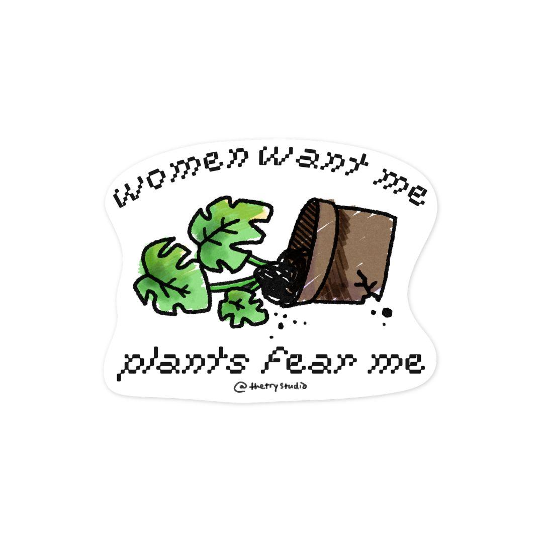 Women want me plant fear me | Sticker