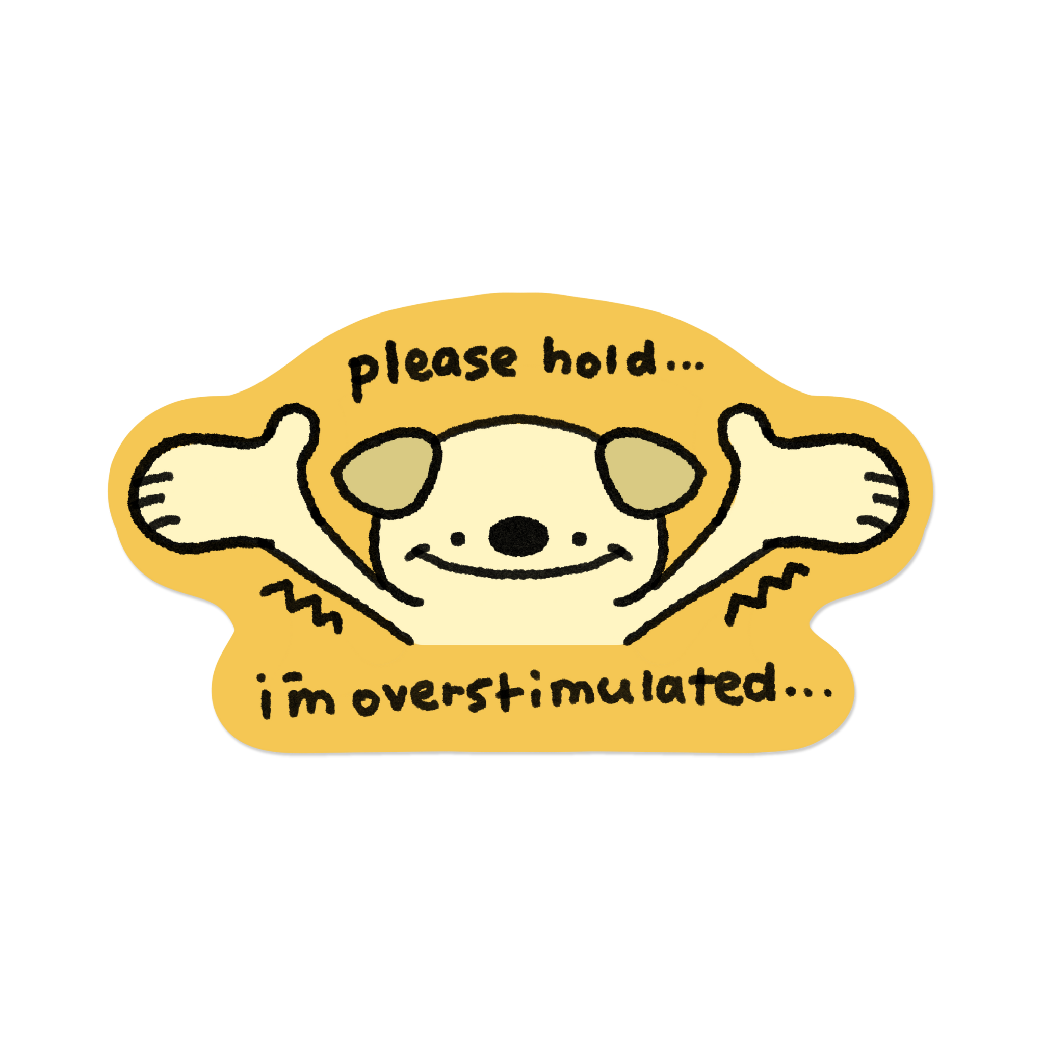 Please Hold I'm Overstimulated | Sticker