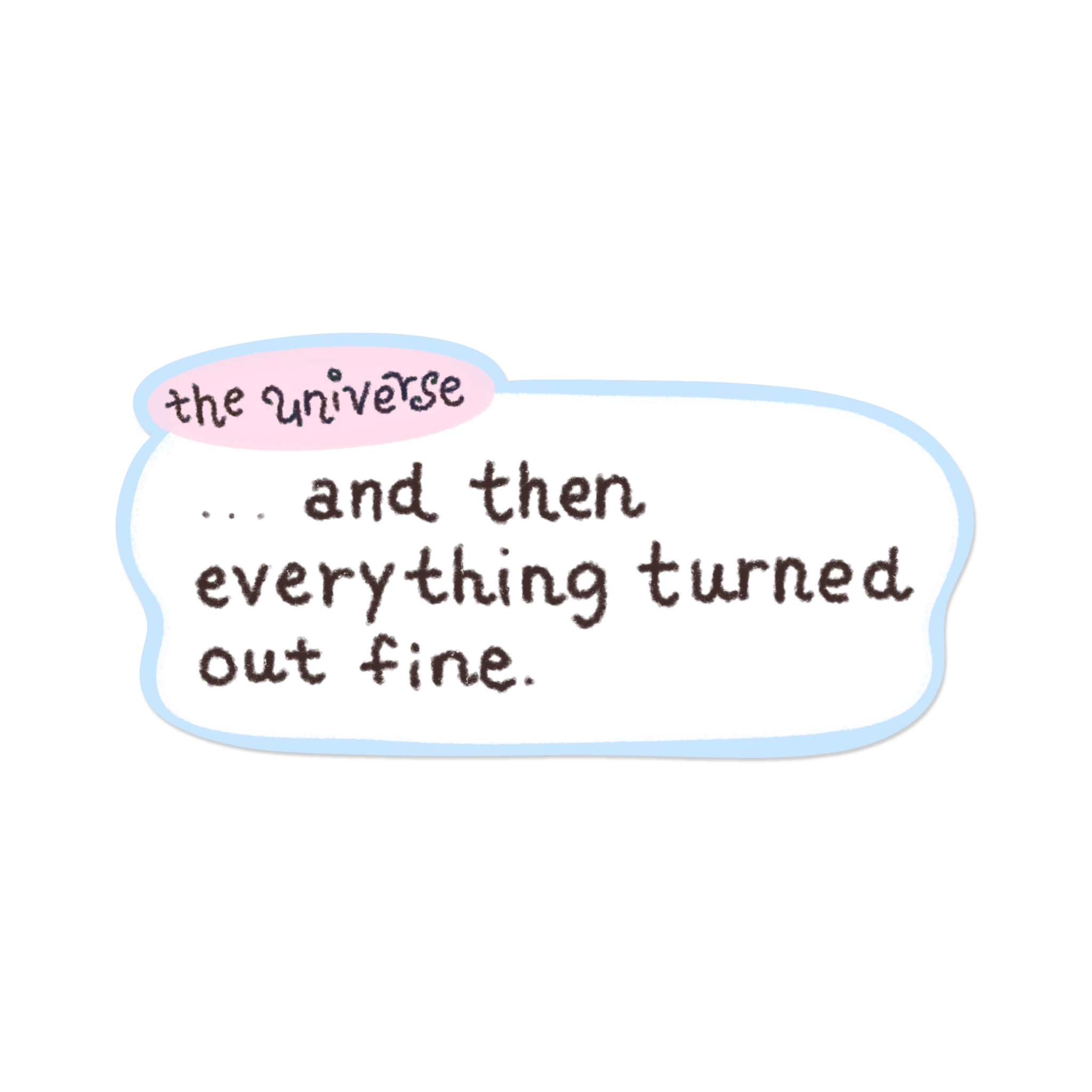 Everything Turned Out Fine | Sticker