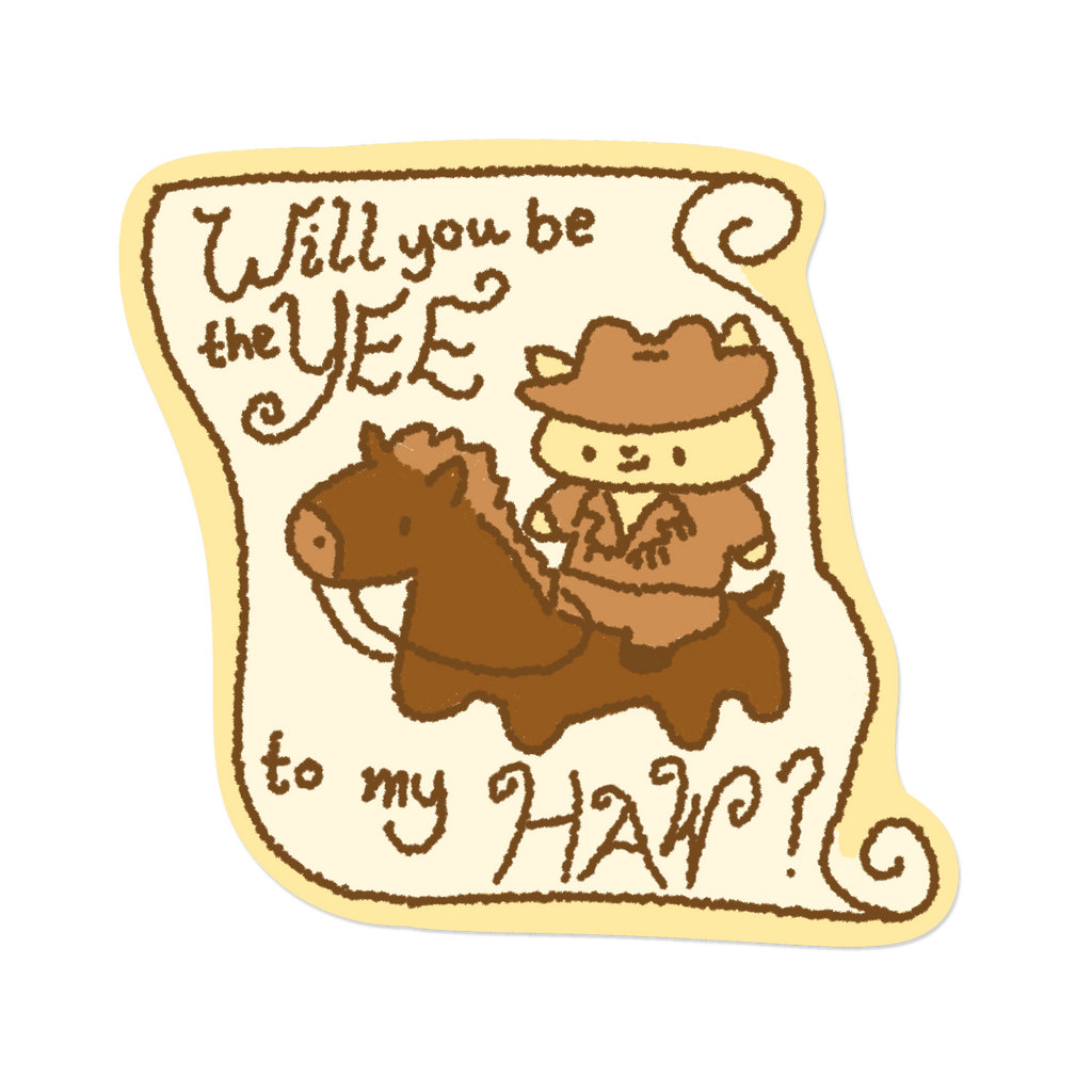 Will you be the Yee to my Haw? | Sticker