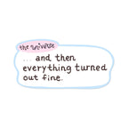 And the universe said... | Sticker