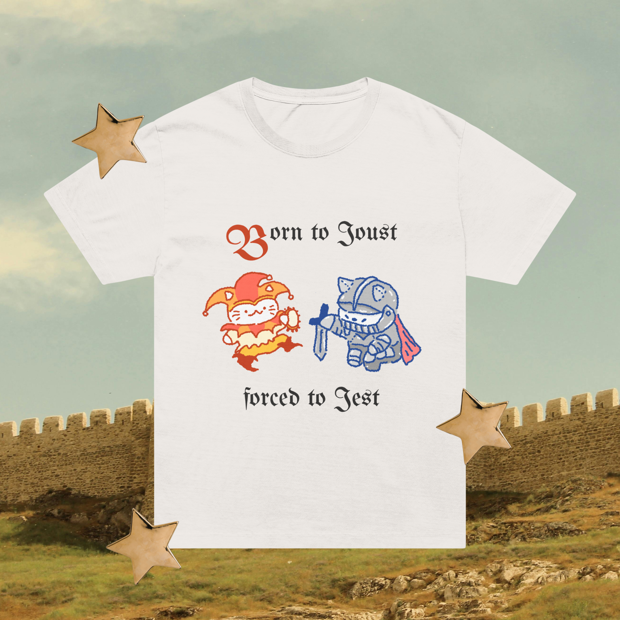 Born to Joust forced to Jest | Jester and Knight Tee