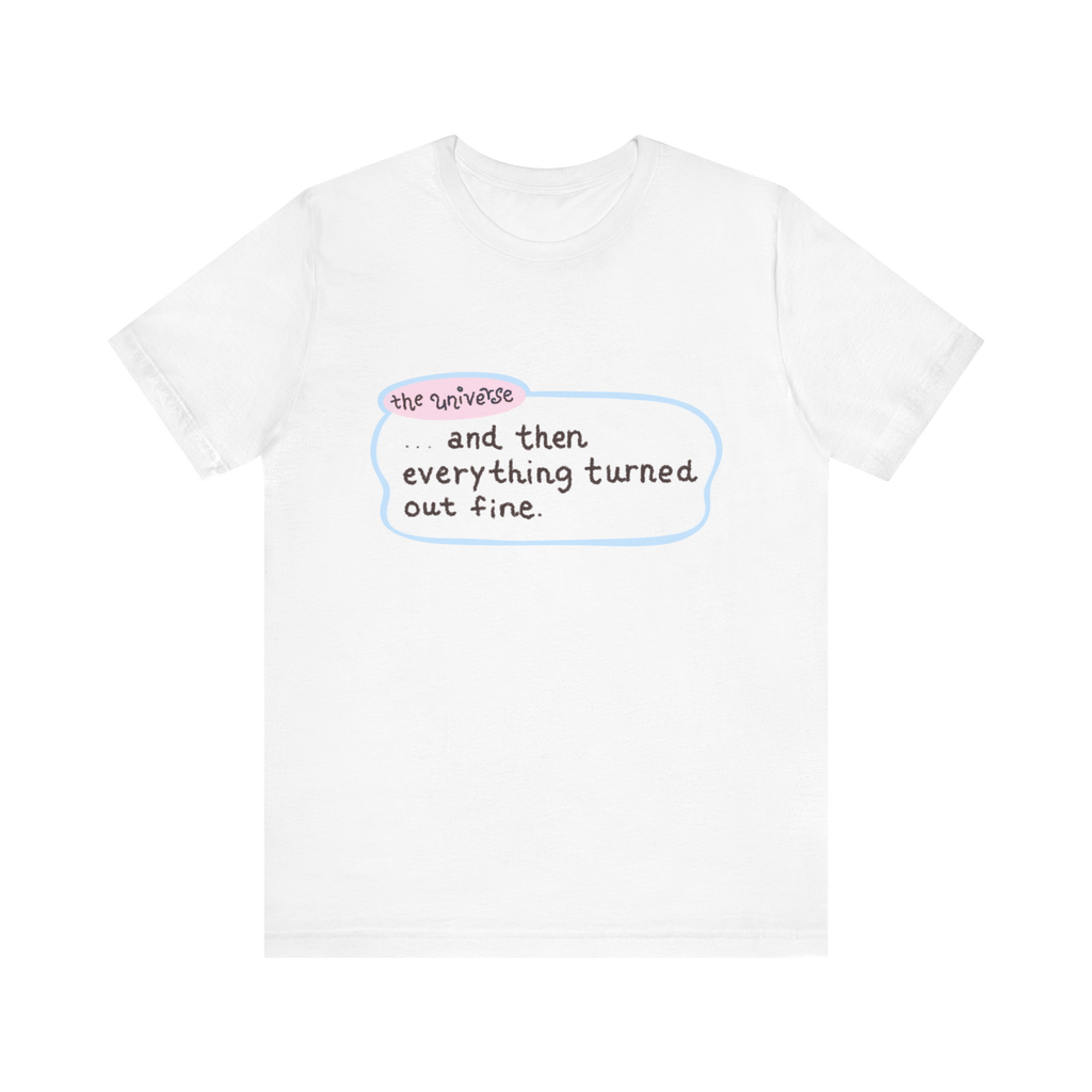 And Then Everything Turned Out Fine | Tee