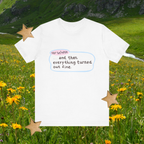 And Then Everything Turned Out Fine | Tee